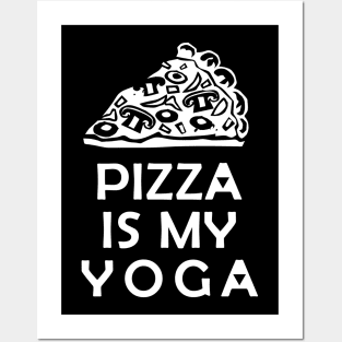 Pizza is My Yoga Posters and Art